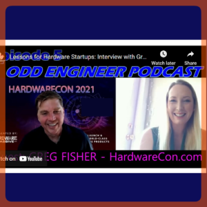 Greg Fisher on the Odd Engineer Podcast + HARDWARECON Coming June 8th!